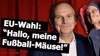 EU-Wahl: „Hallo, meine Fußball-Mäuse!“ | Der Wegscheider