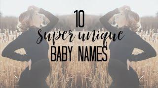 10 Super Unique Baby Names | 2020