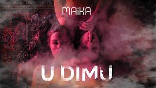 MAiKA - U dimu (Official video)