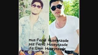 Ferid Huseynzade ft Emin Huseynzade - Ceyhun 2018