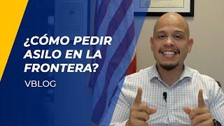 ¿Tienes pensado pedir asilo en la frontera? En este video te explicaré todo referente a este tema