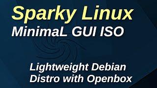 Sparky Linux Debian Minimal GUI ISo for Beginners