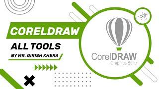 Coreldraw 2022 :  All Tools ( by Mr. Girish Khera )