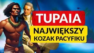 TUPAIA ◀ Największy kozak Pacyfiku. Dlaczego Cook to przeżył?