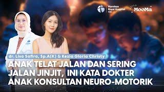 Anak Telat Jalan 15 Bulan, Ini Kata dr. Lisa Safira Sp.A (K) Neuro | Mandaya Royal Hospital Puri