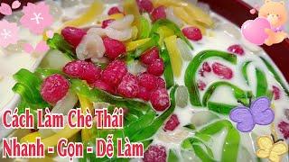 Cách Làm Chè Thái Nhanh - Gọn - Dễ Làm. Món Ngon Nhà Monica️