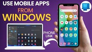 Easily Access Android Apps  with Your Phone App for Windows 11| How to Mirror Phone on PC  2024