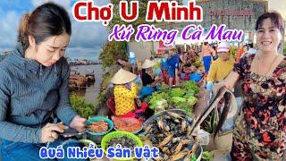 Say Đắm Nhiều Sản Vật Nức Tiếng XỨ RỪNG U MINH Tại CHỢ U MINH - Người Cà Mau Dễ Thương Vô Cùng |KPVL