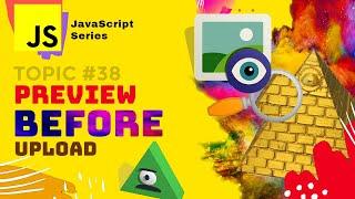 JS #S38 🟡 Previewing Image Before File Upload | Picture Preview Vanilla JavaScript Tutorial