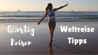 Weltreise mit wenig Geld? Weltreise Tipps | Günstig Reisen