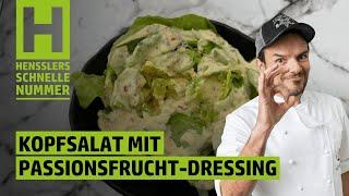 Schnelles Kopfsalat mit Passionsfrucht-Dressing Rezept von Steffen Henssler