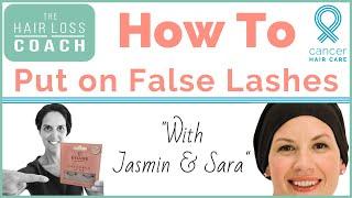 How to put on False Eyelashes! | Chemotherapy guide - "Sara and I show you step by step."