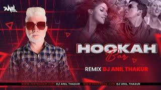 Hookah Bar (Remix) Dj Anil Thakur | Akshay Kumar | Khiladi 786 | Mix 2K23