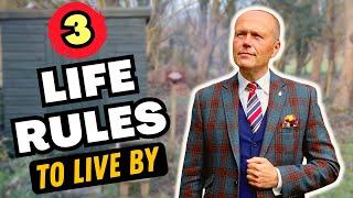 THE 3 RULES TO LIVE LIKE A CHAP | LIFE ADVICE FOR MEN