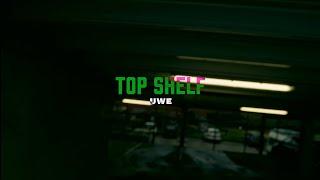 UWE - TOP SHELF (Official 4K Video) prod by. mosainstudios, lejJA