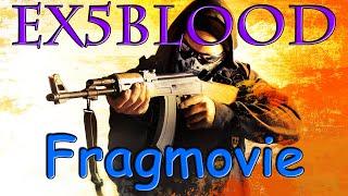 Ex5blood Fragmovie CS GO