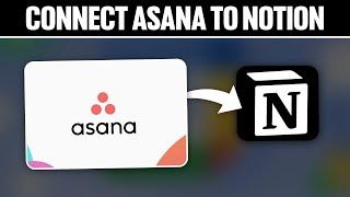 How To Connect Asana To Notion 2024! (Full Tutorial)