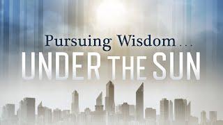 Dancing Before the Grim Reaper | Pursuing Wisdom Under the Sun: Lesson 5 | Ecclesiastes 9:1–10