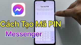 Cách tạo mã pin Messenger - Cách cài mã pin cho Messenger