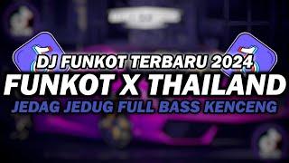 DJ FUNKOT X THAILAND KAU TERCIPTA BUKAN UNTUKKU | DJ FUNKOT TERBARU 2024 FULL BASS