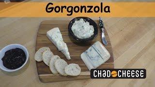 Chad about Cheese - Gorgonzola Extravaganza