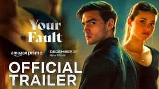 Your Fault Trailer Hindi Prime vidoe | Your Fault Official Trailer | Your Fault Movie Trailer