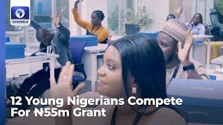 12 Young Nigerians Compete For ₦55m In Channels TV's Reality Show Fund It Forward S2