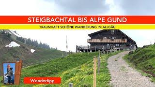 Abenteuerliches Steigbachtal. Von Immenstadt im Allgäu nähe Oberstdorf bis zur Alpe Gund.