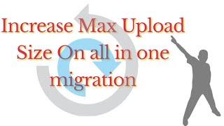 WordPress Tutorial - Increase Maximum Upload Size In All in One Migration Plugin | WordPress