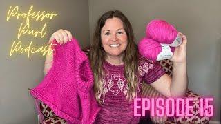 Episode 15: Knitting and reading with purpose | Professor Purl Podcast