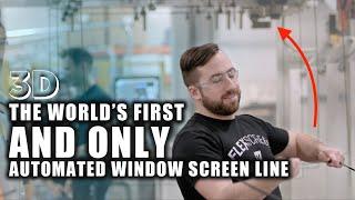 The World's First AND ONLY Automated Window Screen Line in 3D