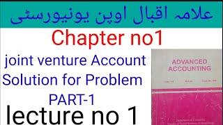 Joint Venture Account || Advanced Accounting||Solution for Problem Part 1 || Lecture no 1