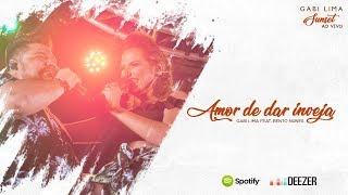 Gabi Lima - Amor de dar Inveja feat. Bento Nunes (DVD Gabi Lima Sunset - Ao vivo)