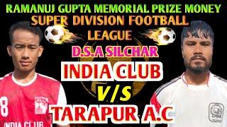 SUPER DIVISION, SILCHAR // India Club v/s Tarapur A.C #football #sports  #fifa_world_cup_2022