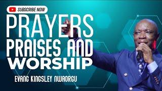 Prayers Worship And Praises | Evang Kingsley Nwaorgu