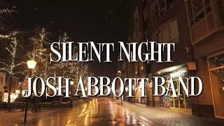 Josh Abbott Band - Silent Night