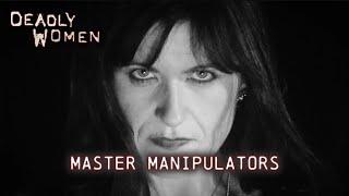 Master Manipulators | Deadly Women S04 E06 - Full Episode | Deadly Women