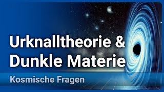 Urknall • Dunkle Materie & Hintergrundstrahlung • Antworten auf kosmische Fragen | Andreas Müller