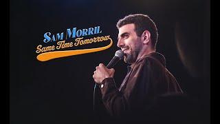 Sam Morril - Same Time Tomorrow | Full Stand-Up Special [2022]