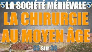 Société médiévale - 33 La chirurgie au Moyen Âge