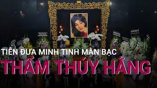 Tiễn đưa minh tinh màn bạc Thẩm Thúy Hằng | VTC Now