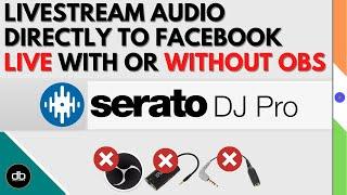 HOW TO LIVESTREAM SERATO AUDIO DIRECTLY TO FACEBOOK LIVE | NEW SERATO DJ PRO 2.4 BETA UPDATE FEATURE