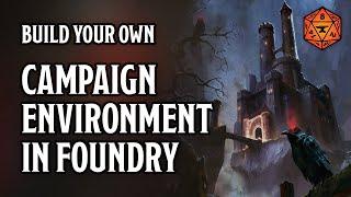 Campaign Environment • A Foundry VTT Tutorial