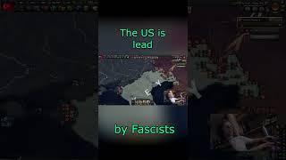 The US is lead by Fascists #hoi4