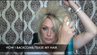 HOW I BACKCOMB/ TEASE MY HAIR