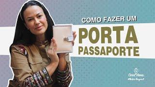 AULA 130 - PORTA PASSAPORTE - COMUNIDADE ATELIÊ EXPERT - Carol Viana