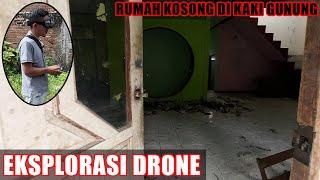 Eksplorasi Rumah Kosong di Kaki Gunung Pakai Drone