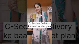 C-Section Delivery ke baad diet plan / My post pregnancy diet #vlog #postpartum #postpregnancydiet