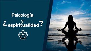 Psicología y espiritualidad - ¿Existe una relación?