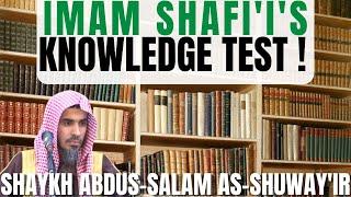 IMAM Shafi'i's Knowledge TEST ! Shaykh Abdus-Salam as-Shuway'ir
